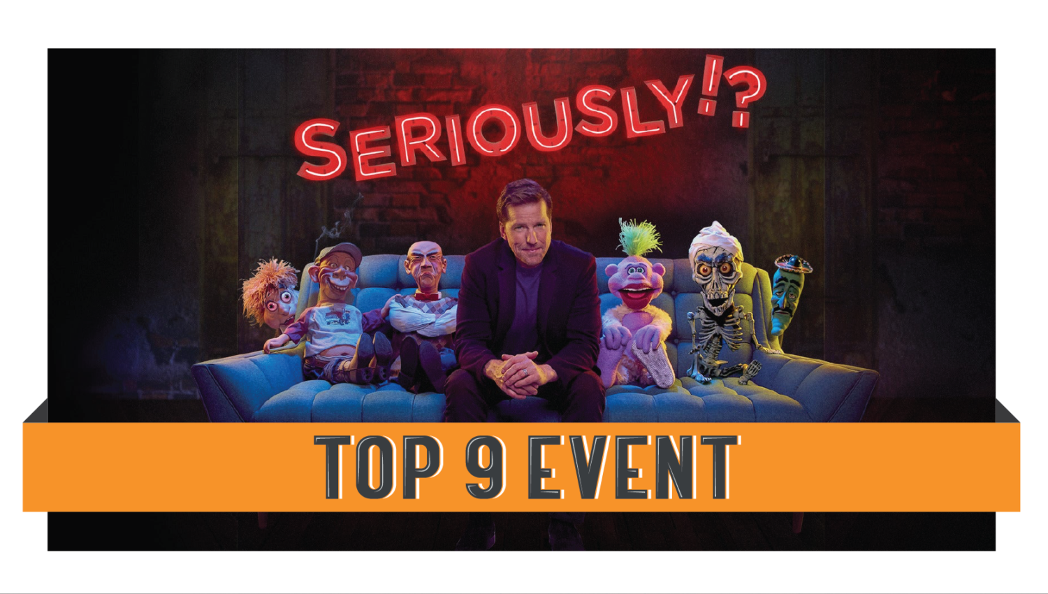 Jeff Dunham: Seriously - Explore419